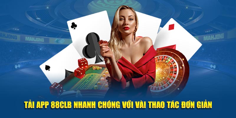 Tải app 88CLB nhanh chóng với vài thao tác đơn giản